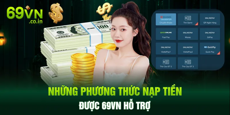 Những phương thức nạp tiền được 69VN hỗ trợ Những phương thức nạp tiền được 69VN hỗ trợ